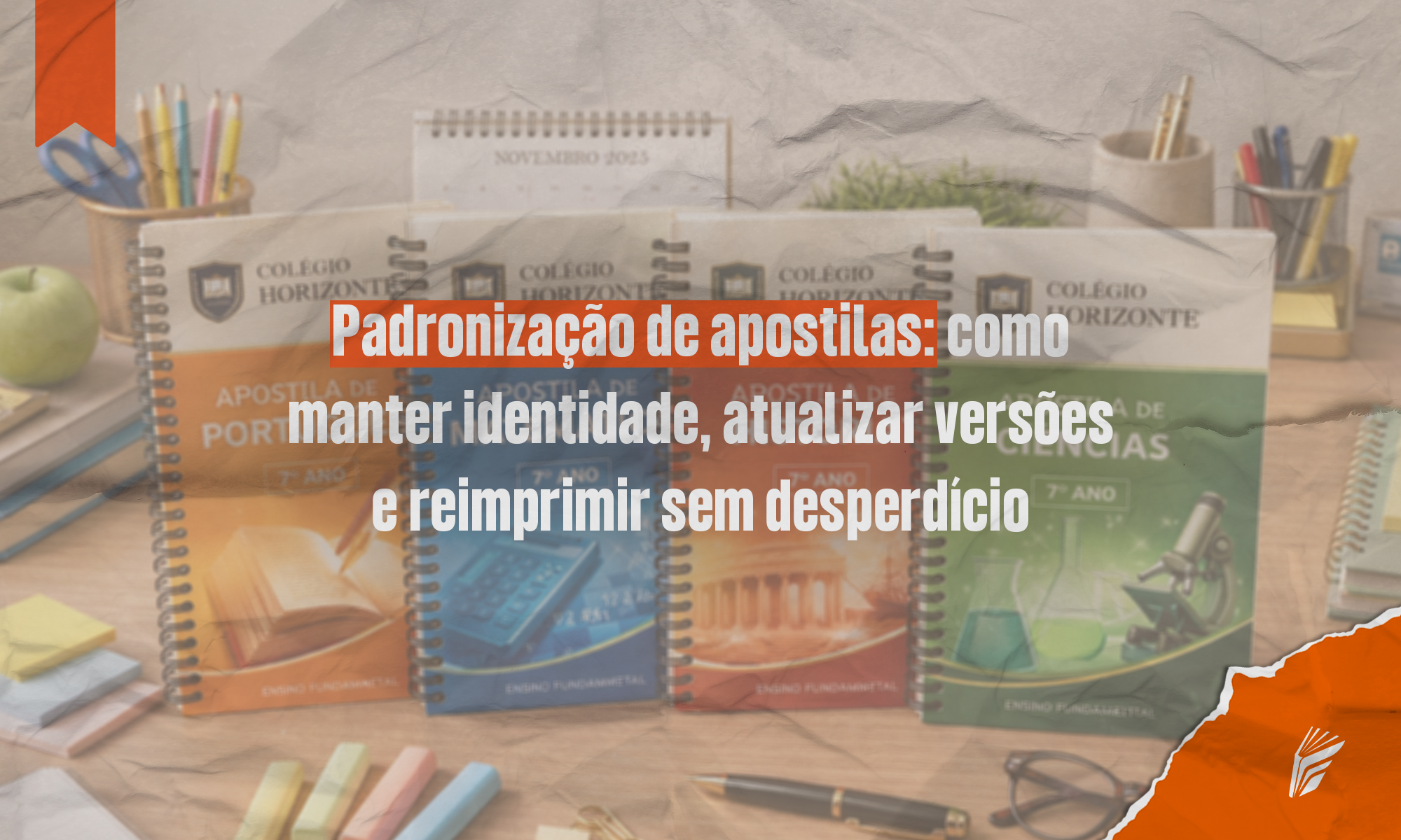 Apostilas padronizadas com identidade visual consistente.