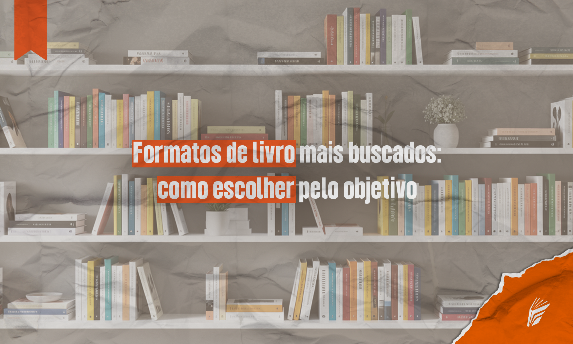 Livros em diferentes formatos, representando escolhas de tamanho conforme o objetivo do projeto.