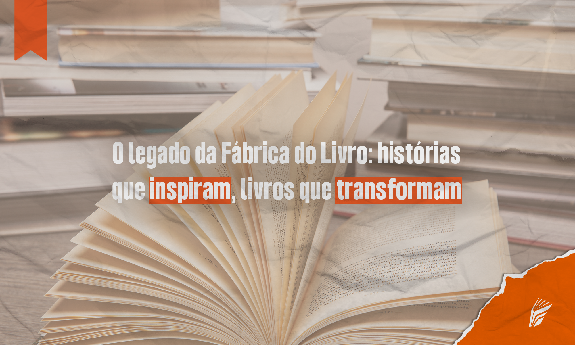 Livros impressos pela Fábrica do Livro representando o legado construído por histórias e projetos inspiradores.