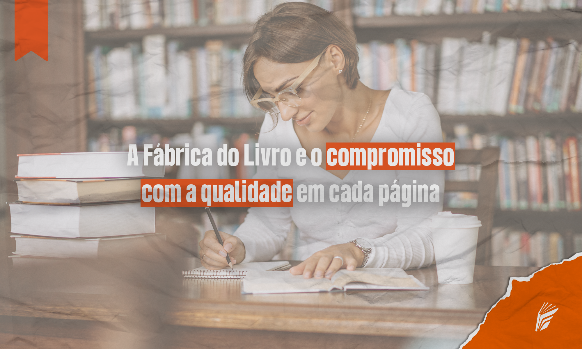 Livro sendo manuseado em ambiente editorial, representando o compromisso da Fábrica do Livro com a qualidade em cada página.